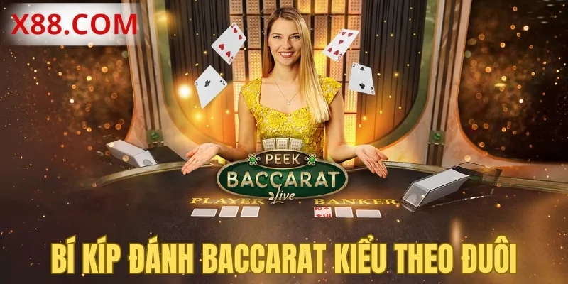 Bí kíp đánh baccarat kiểu theo đuôi