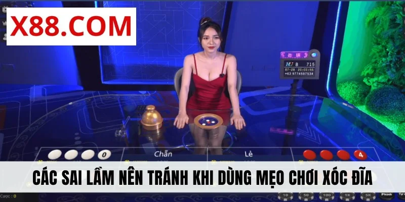 Các sai lầm nên tránh khi dùng mẹo chơi xóc đĩa