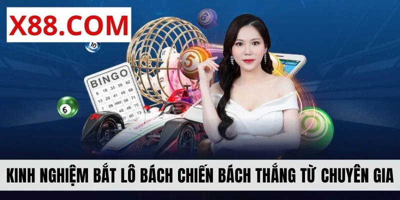 Kinh Nghiệm Bắt Lô Bách Chiến Bách Thắng Từ Chuyên Gia