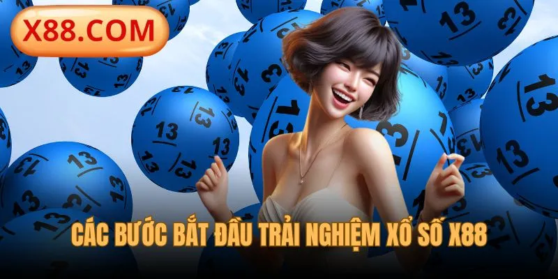 Những bước nhập cuộc chinh phục xổ số X88