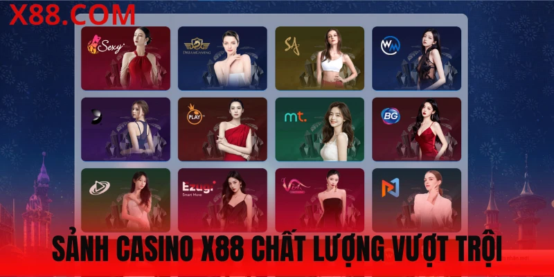 Sảnh Casino X88 SEXY sở hữu kho game đồ sộ